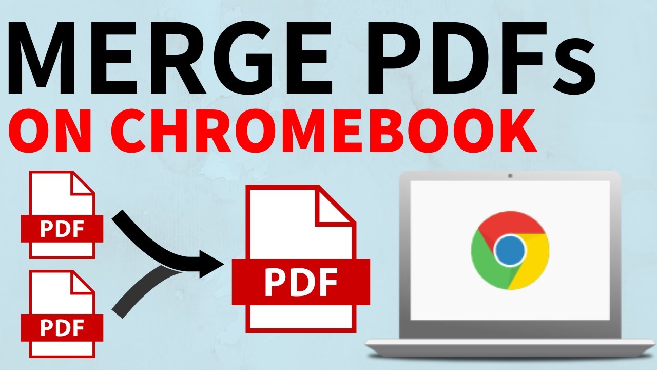 Guide to Merging PDF Files on Chromebook for Free