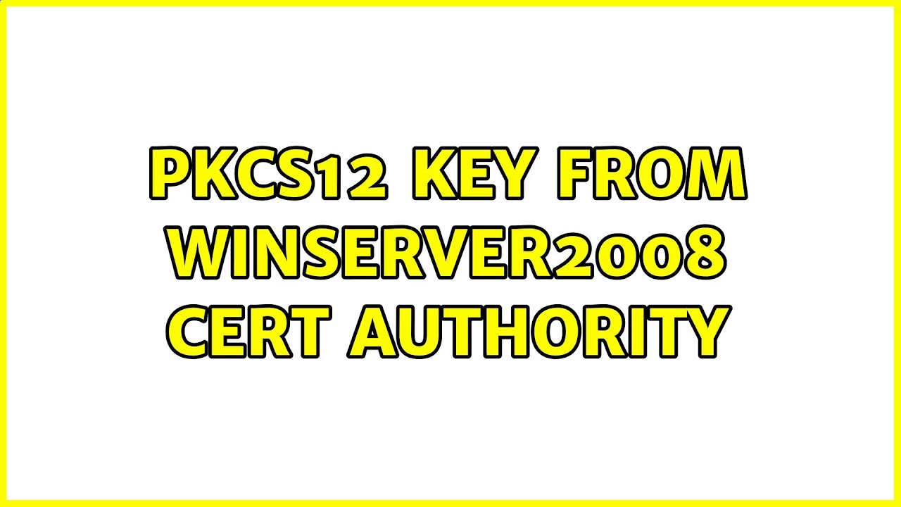 Extracting PKCS12 Keys from Windows Server 2008 Certificate Authority 🔑