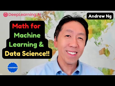 Mathematics for Machine Learning and Data Science - Andrew Ng, Deeplearning.AI and Coursera!