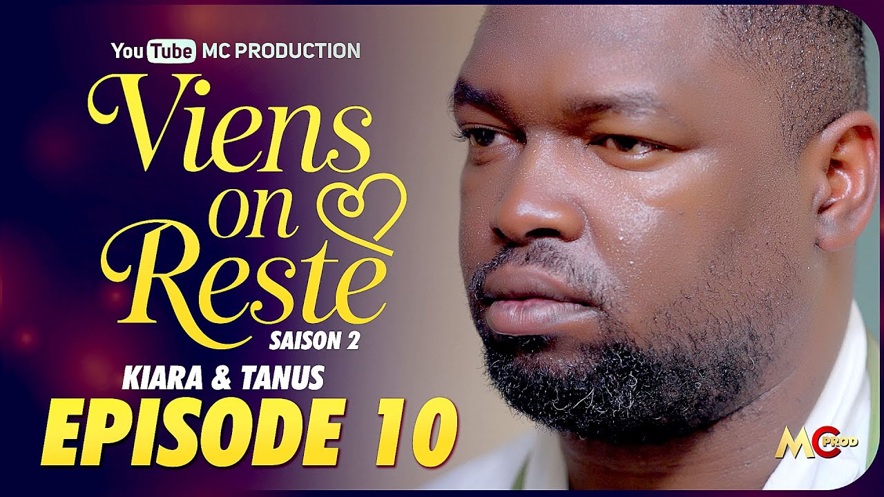 SÉRIE - VIENS ON RESTE COUPLE 2 - SAISON 2  - ÉPISODE 10 . MC PRODUCTION