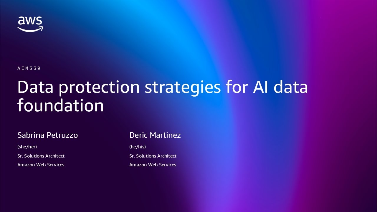 AWS re:Invent 2025 - Data protection strategies for AI data foundation (AIM339)