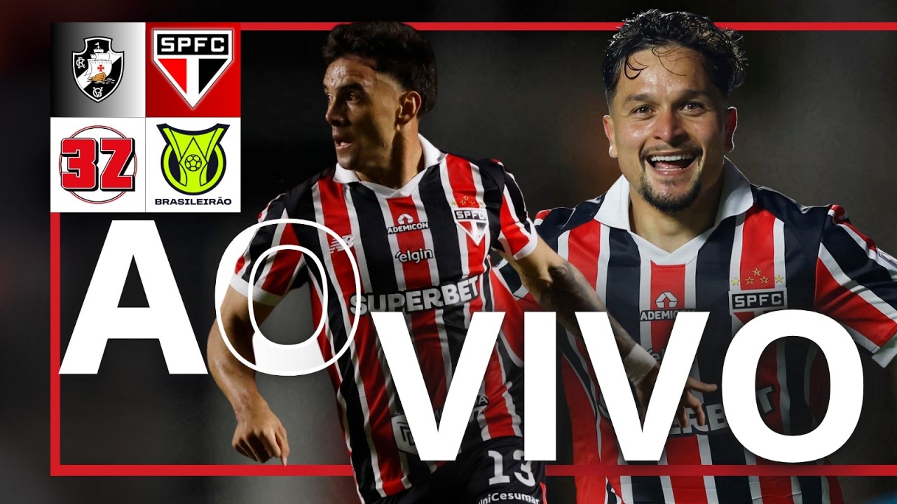 Vasco x São Paulo - Brasileirão 2026 ao Vivo 🔴