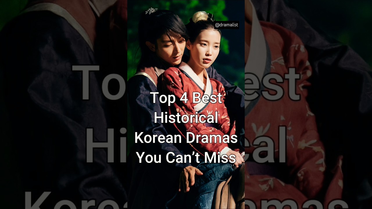 Top 4 Must-Watch Historical Korean Dramas 🎬