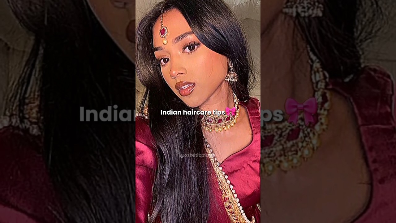 Top Indian Haircare Tips for Gorgeous Hair ✨