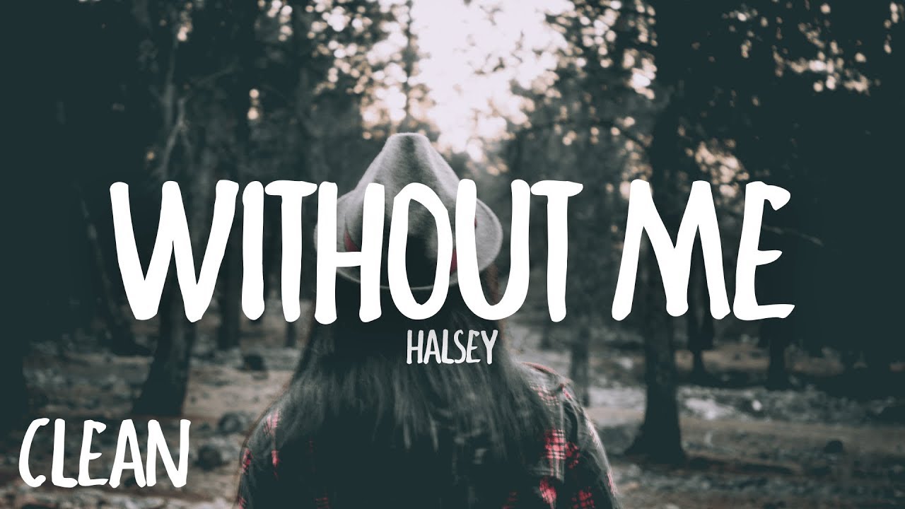 Halsey's 'Without Me' (Clean) Lyrics ๐ถ