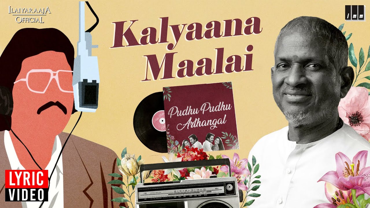 Kalyaana Maalai Lyric Video from Pudhu Pudhu Arthangal 🎶
