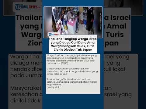 Thailand Tangkap Warga Israel yang Diduga Curi Dana Amal, Warga Bangkok Muak dengan Turis Zionis