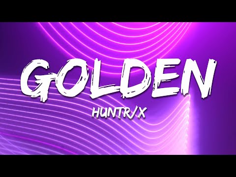 HUNTR/X (Huntrix) - Golden (Lyrics) from KPop Demon Hunters