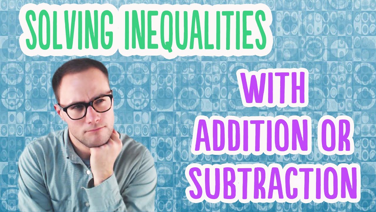 Solving Inequalities with Addition or Subtraction โจ