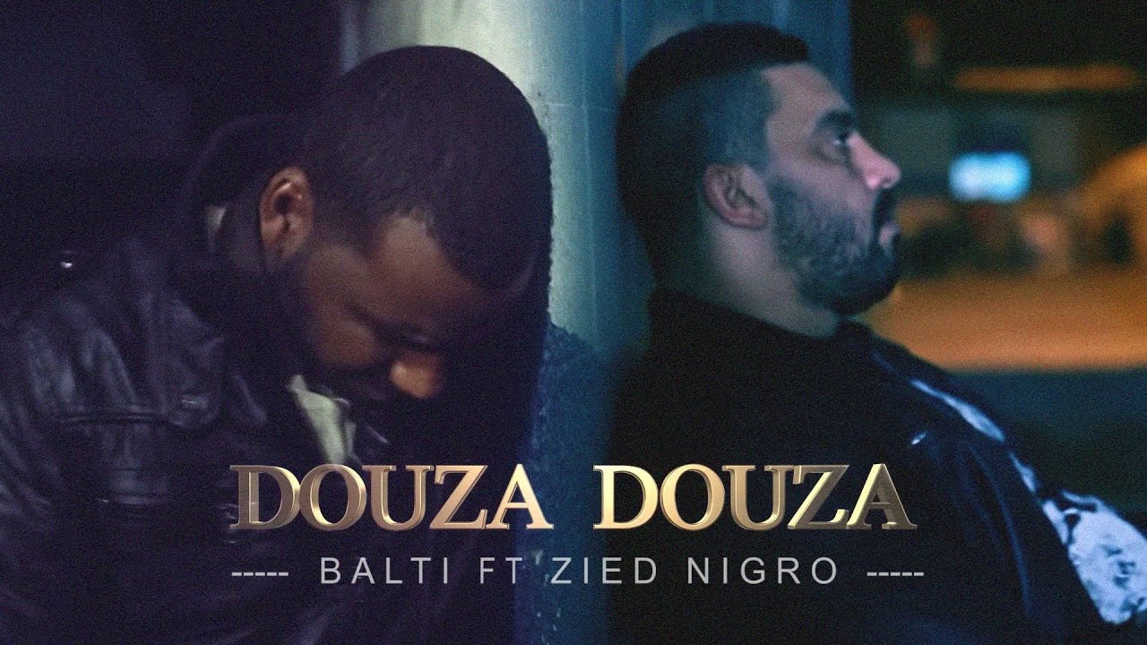 Balti & Zied Nigro - Douza Douza (Official Video)