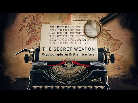 The Secret Weapon: Cryptography in British Warfare