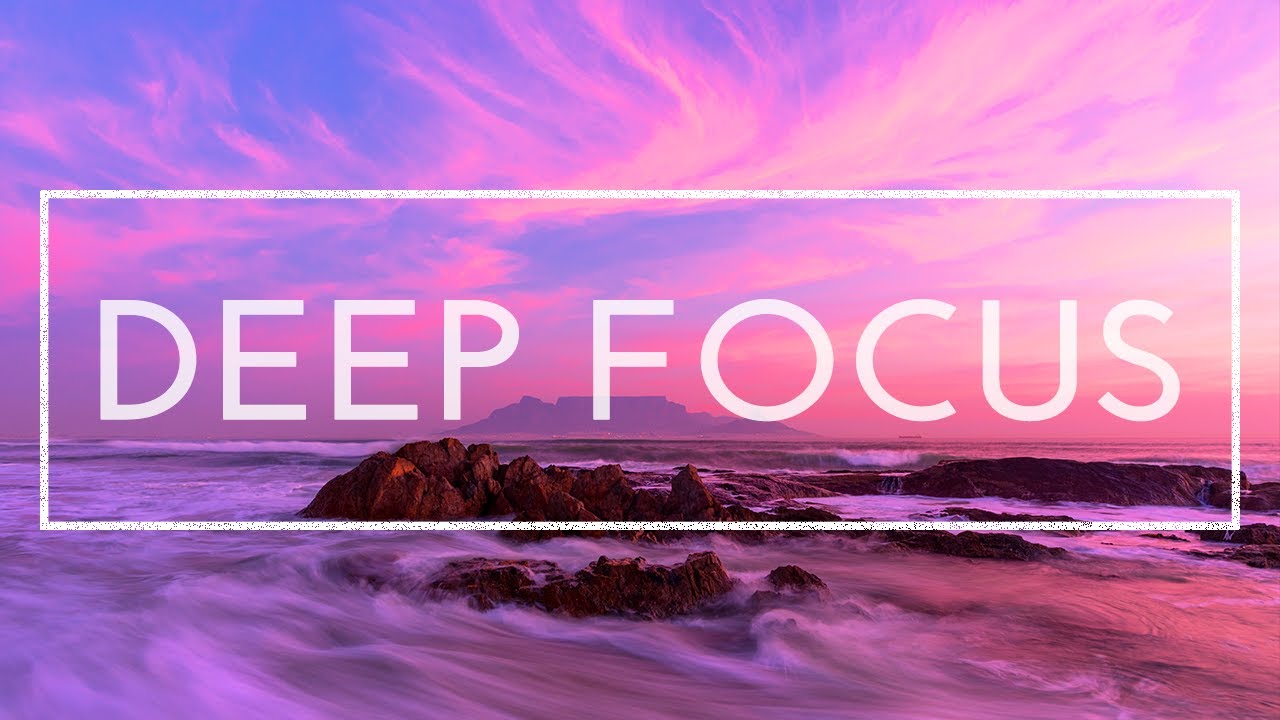 Deep Focus Music - 4 Hours of Study, Concentration, and Work Music