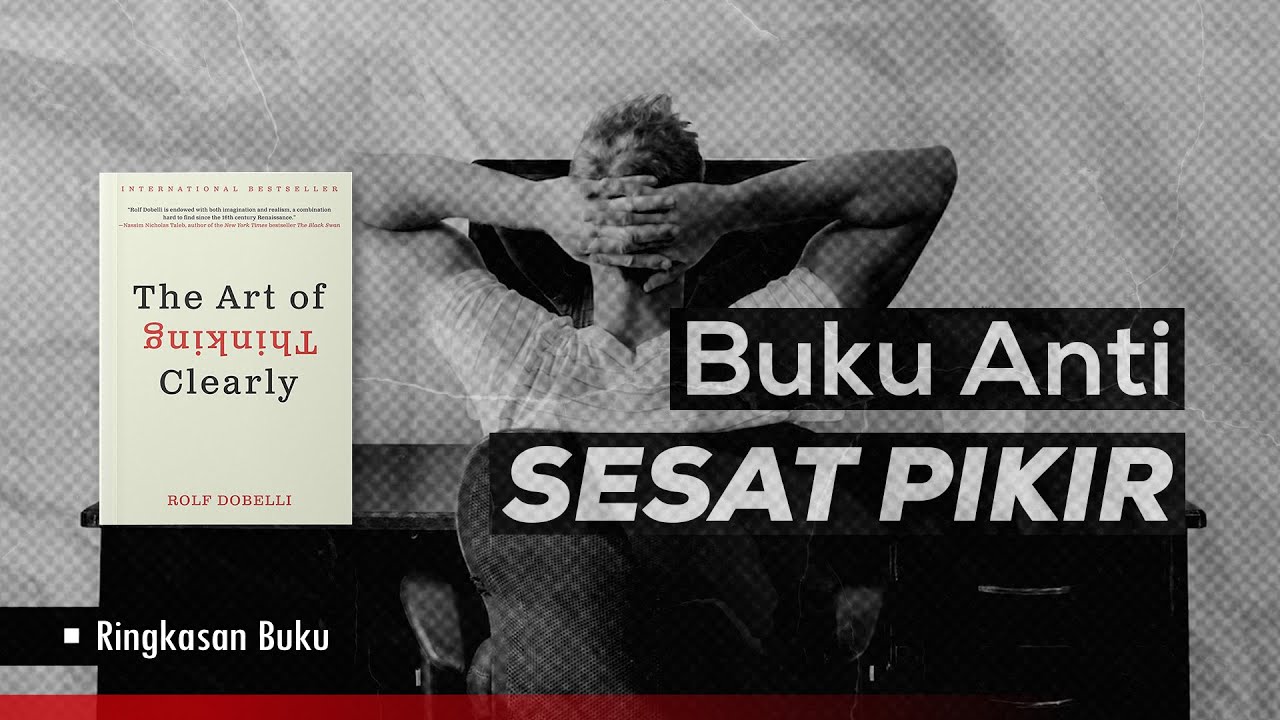 Seni Berpikir Jernih: 99 Kesalahan Berpikir π§
