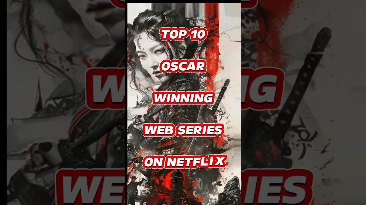 Top 10 Oscar-Winning Web Series on Netflix 🎬