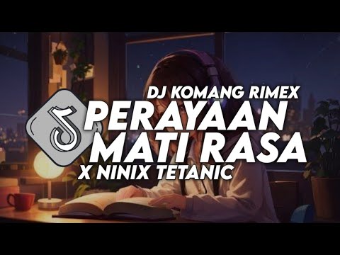 Dj Perayaan Mati Rasa X Ninix Titanic Jedag Jedug Viral Tiktok Terbaru 2024 Dj Komang Rimex