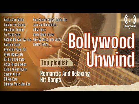 Bollywood Unwind | Best Collection of Hit Hindi Songs