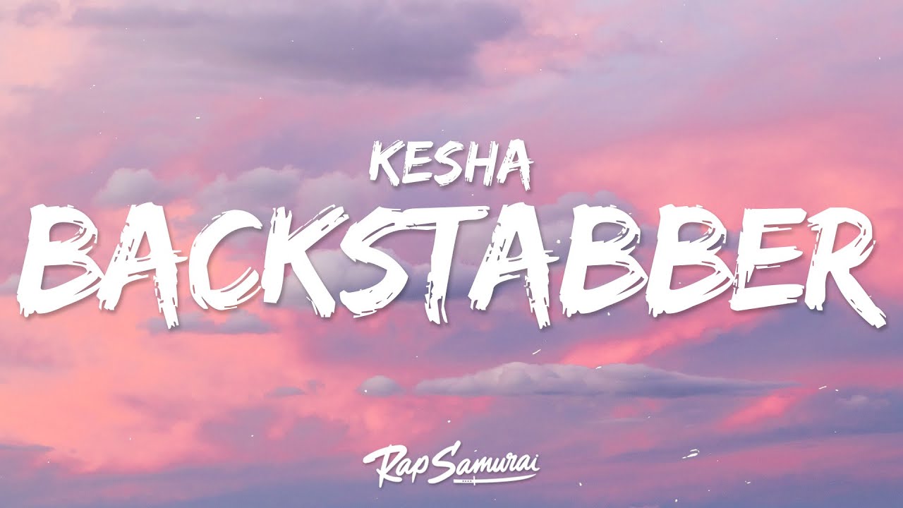 Kesha - Backstabber 🎶 Lyrics | Official Lyric Video