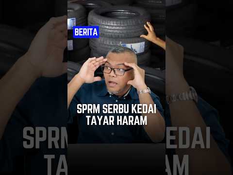 SPRM serbu kedai tayar haram