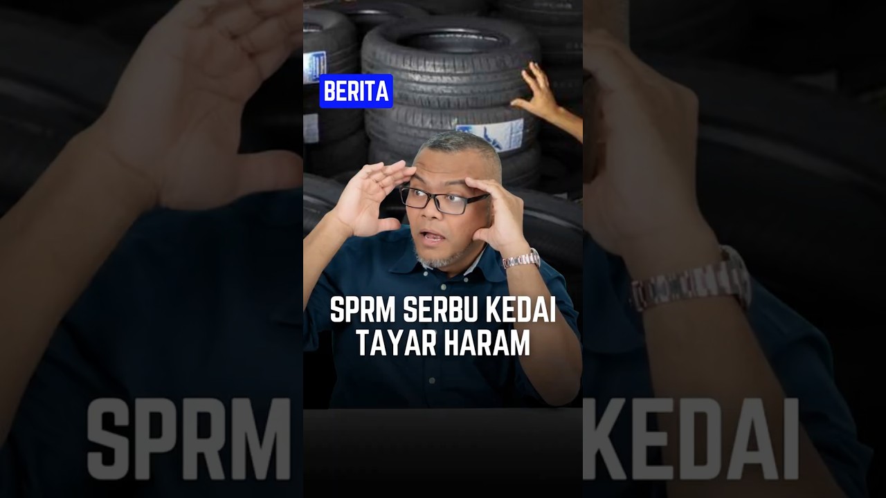 SPRM Serbu Kedai Tayar Haram: Kenapa Harga Tayar Lebih Murah Dari Pasaran? 🛞