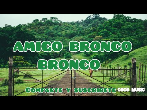"Amigo Bronco" - Bronco (Letra /Lyrics)