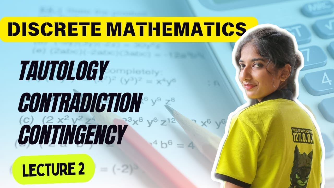 Understanding Tautology, Contradiction, and Contingency in Discrete Mathematics | Lecture 2