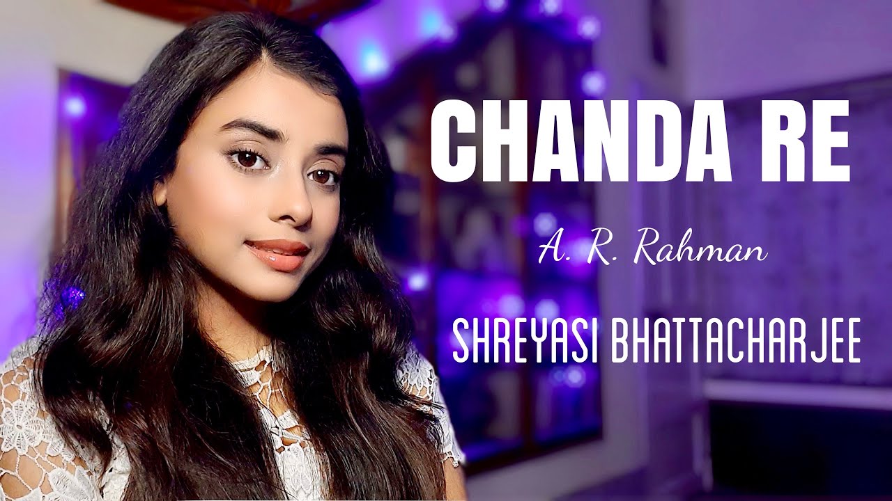 Chanda Re Cover by Shreyasi Bhattacharjee β¨