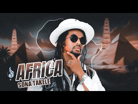Sona Takele - AFRICA -(Official Music video) 2025