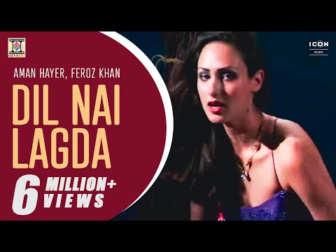 Dil Nai Lagda - Official Video Song - Aman Hayer & Feroz Khan - Punjabi Songs