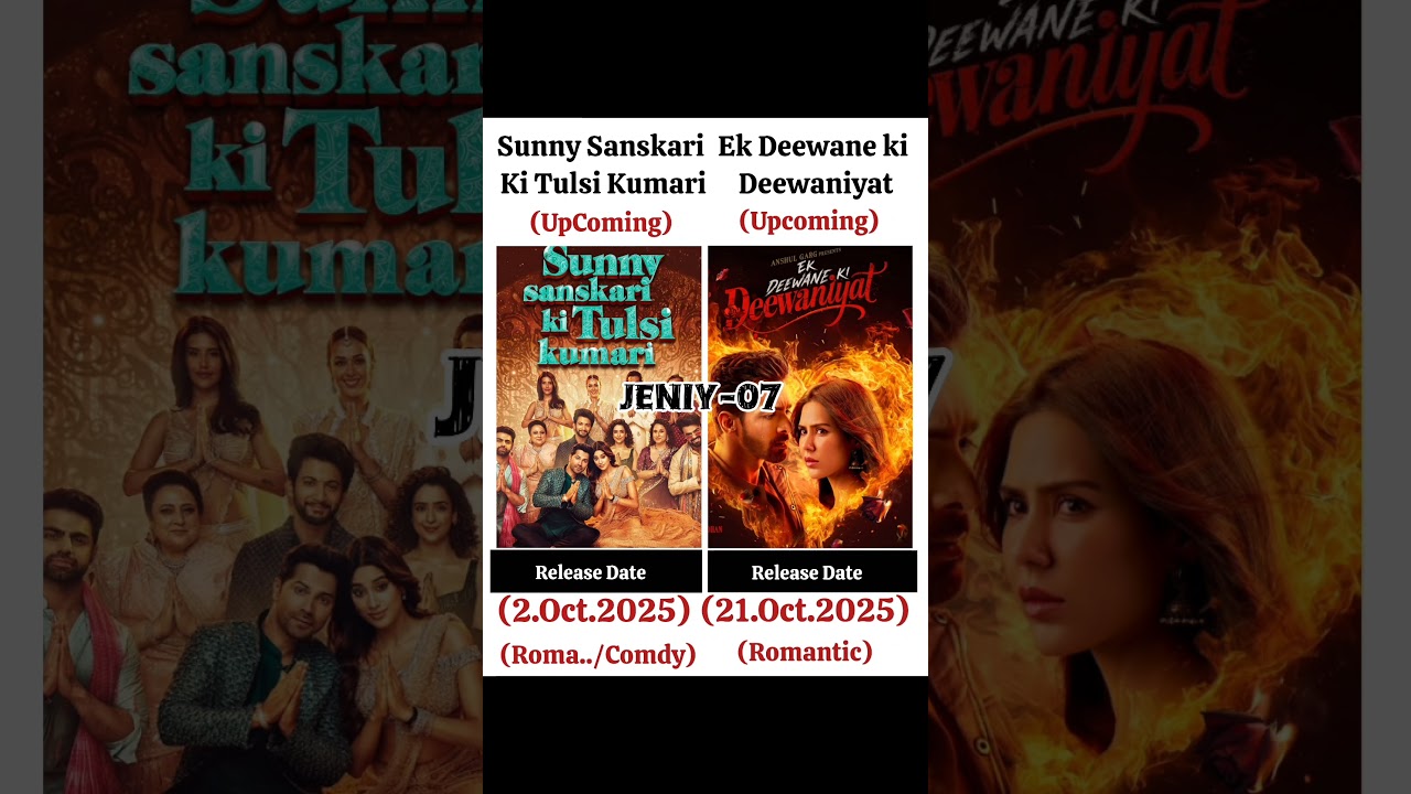 Sunny Sanskari Ki Tulsi Kumari & Ek Deewane Ki Deewaniyat: Release Date & Details