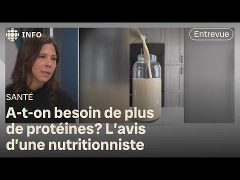 La mode des aliment protéinés : entrevue avec une nutritionniste | D'abord l'info