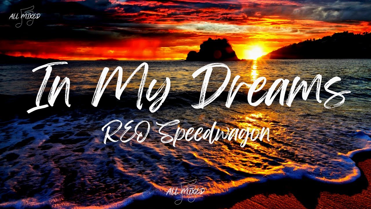 REO Speedwagon - In My Dreams (Lyrics) 🎶