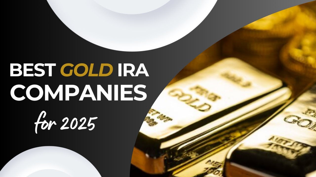 Top Gold IRA Companies 2025 - Secure Your Future