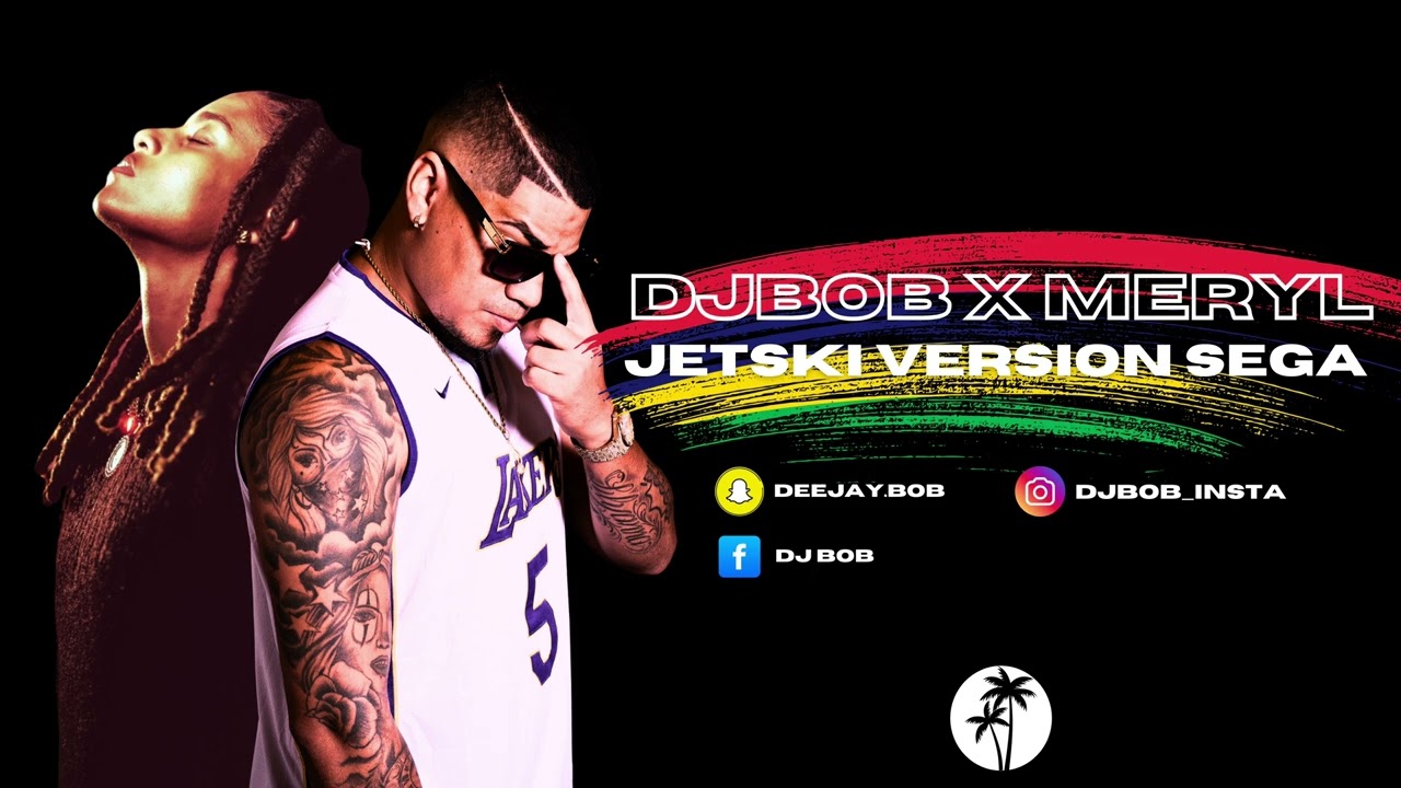 Dj Bob x Meryl - Jetski Séga (2025) 🎶