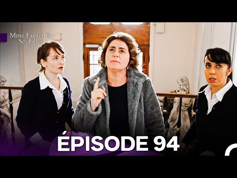 Mme Fazilet Et Ses Filles Épisode 94 (Doublage en Français)