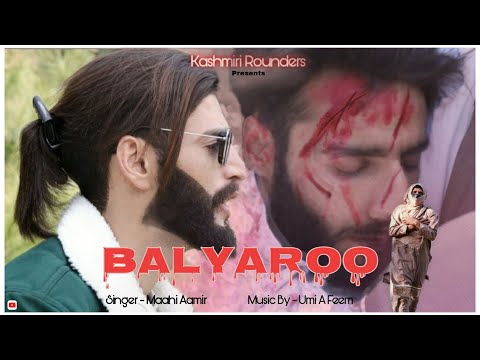 Balyaroo | Maahi Aamir Ft Mir Umer | Umi A Feem Super Hit Kashmiri Sad song 2021