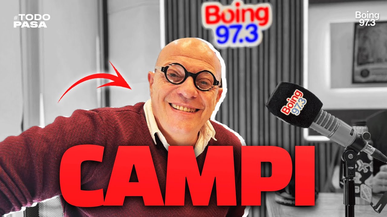 Una ENTREVISTA IMPERDIBLE: CAMPI en #TODOPASA | Radio Boing 97.3