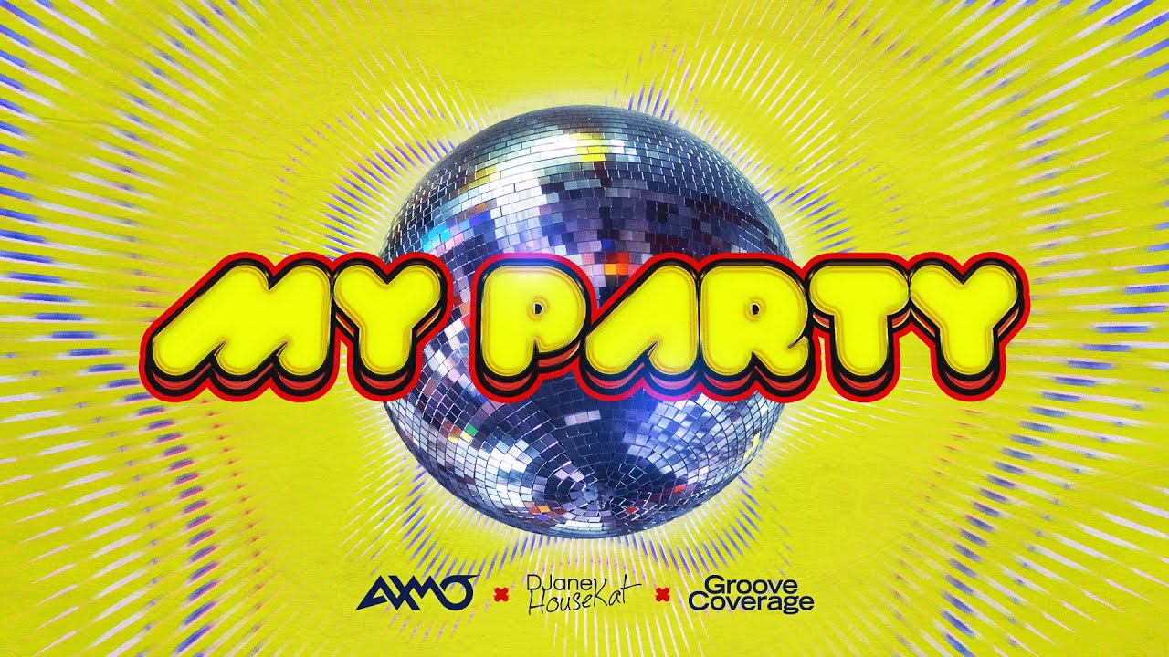 AXMO, DJane HouseKat & Groove Coverage - My Party 🎉