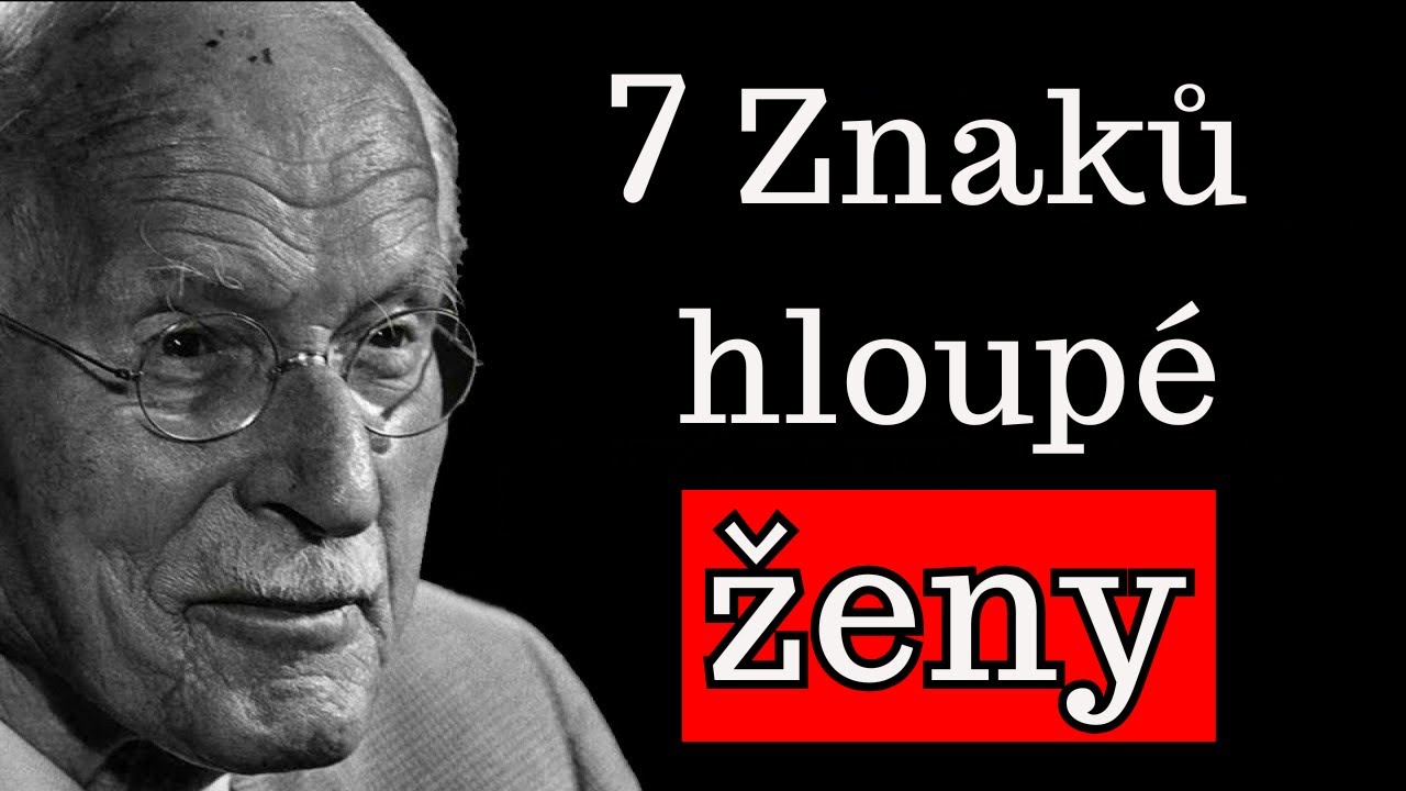 7 znaků hloupé ženy, varování od Carla Junga