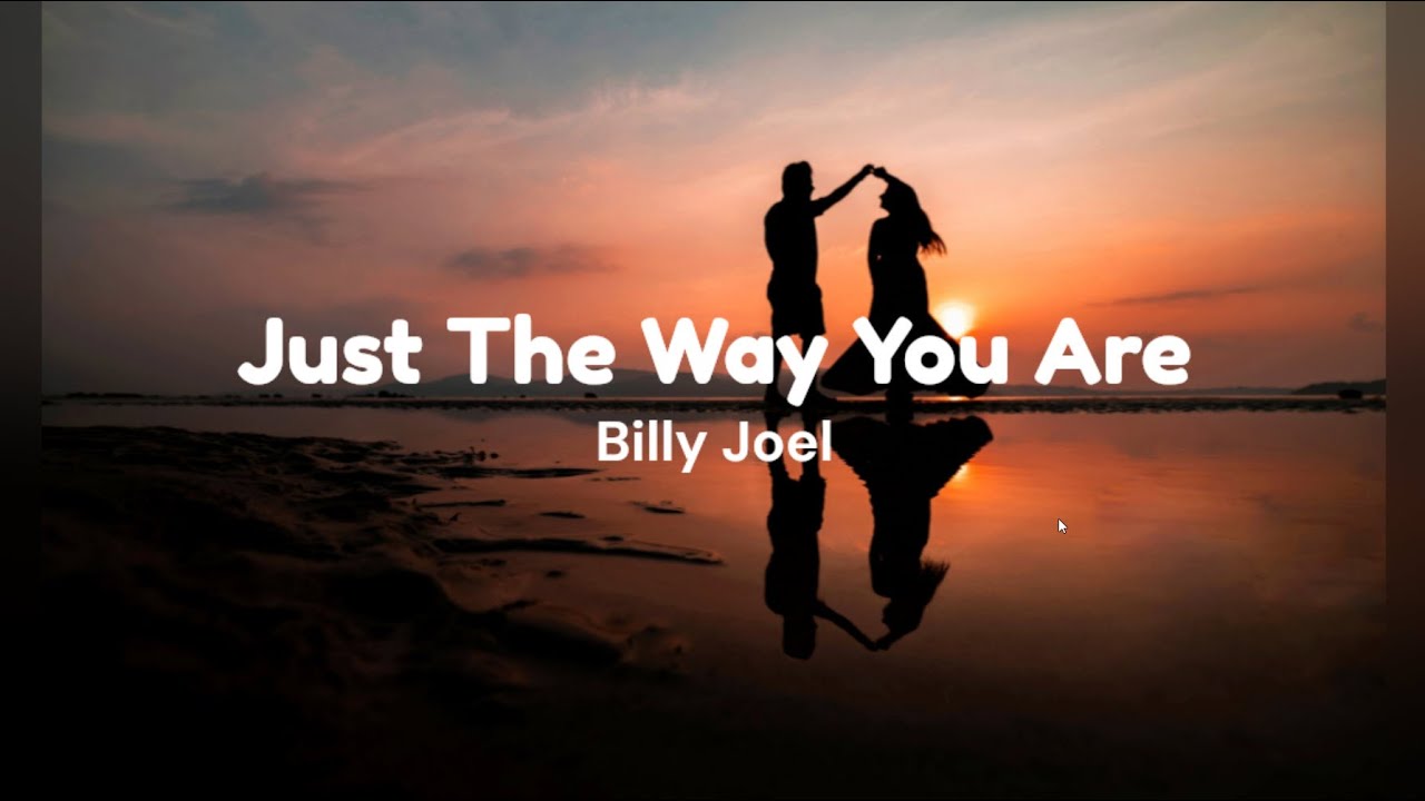 Just The Way You Are by Billy Joel - Lyrics Included