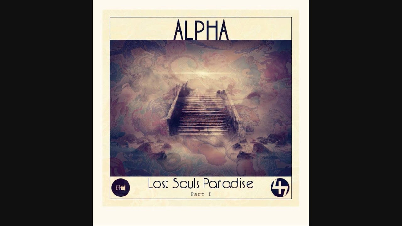ALPHA — قناعة & Lost Souls Paradise (Part I)