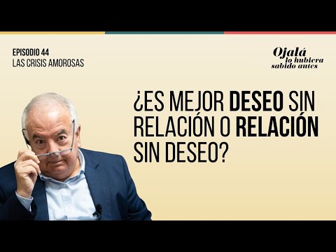 Ep.44 | Las crisis amorosas |🎙 Ojalá lo hubiera sabido antes