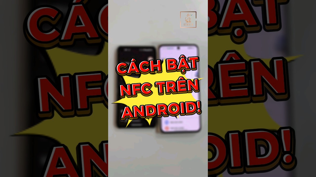 Hướng Dẫn Bật NFC Trên Android Dễ Dàng & Nhanh Chóng 📱