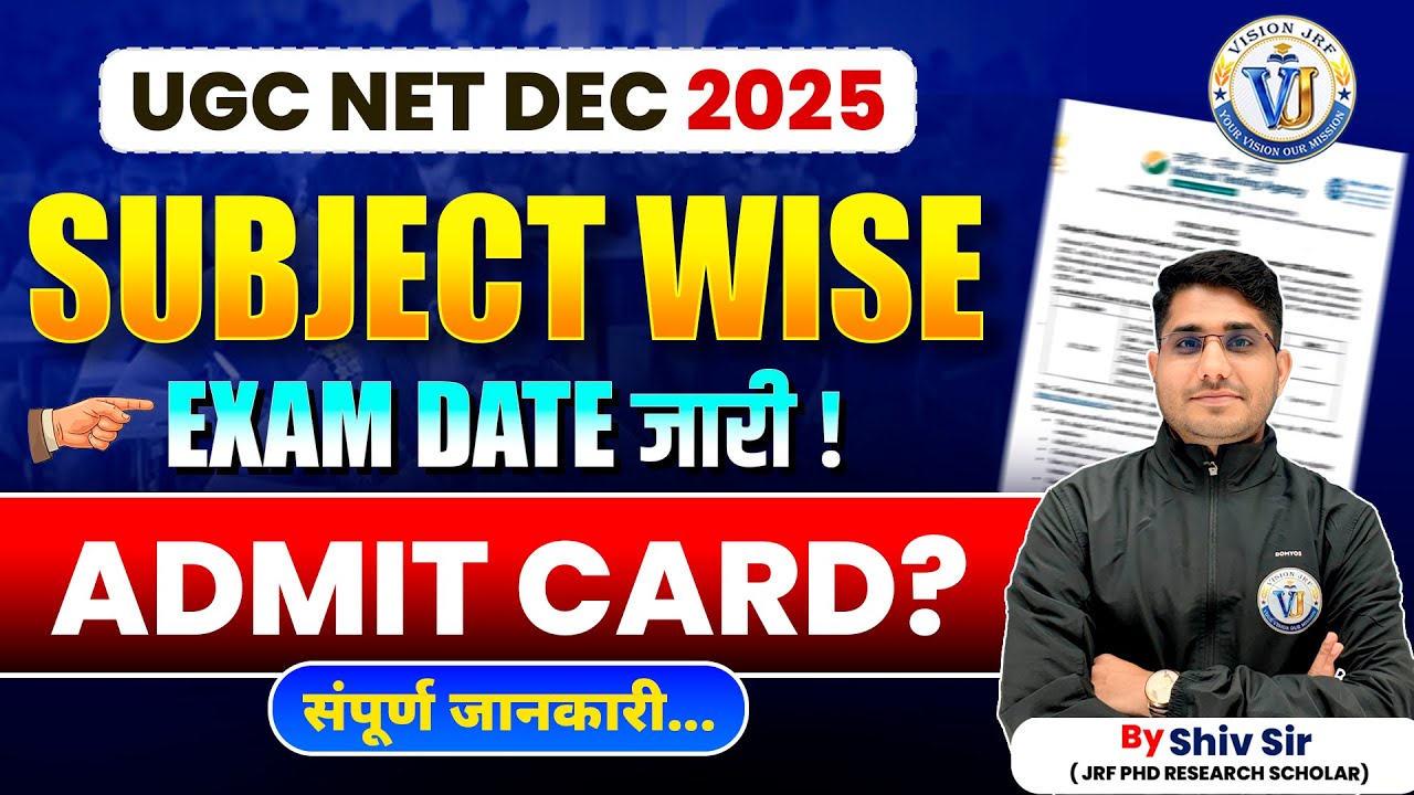 UGC NET Dec 2025 Subject Wise Exam Date | Admit Card Update | Complete Details | Vision JRF Shiv Sir