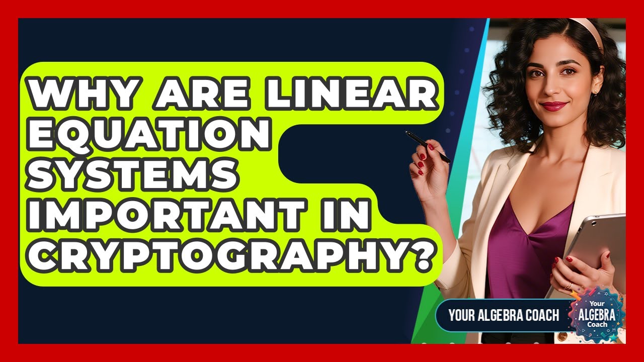 Unlocking Privacy: The Critical Role of Linear Equations in Cryptography 🔐