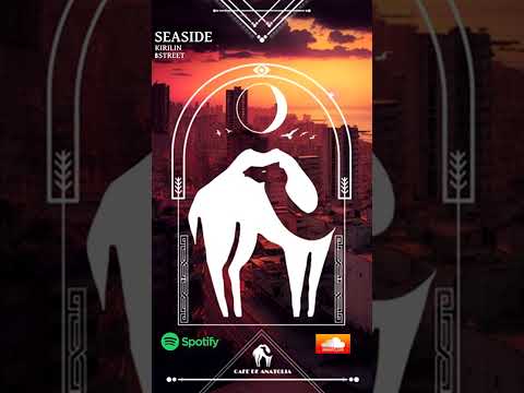 KIRILIN, 8Street - Seaside (Cafe De Anatolia) #chillout #music #loungemusic