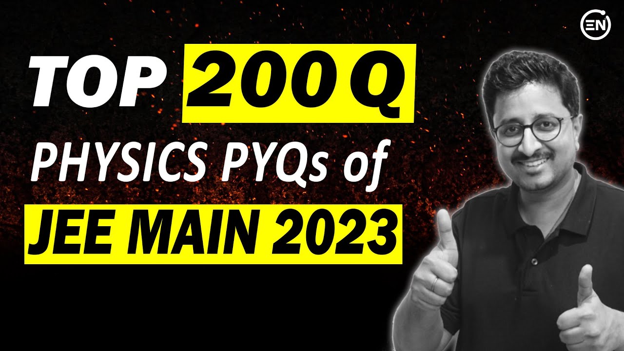 JEE Main 2026: Top 200 Physics PYQs of 2023 📚