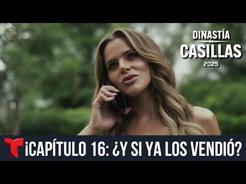 Dinastía Casillas | Capítulo 16: El Cabo duda, el General traiciona y Diana toma el control