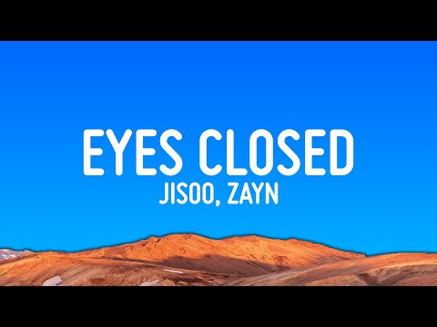 JISOO - EYES CLOSED (Lyrics) ft. ZAYN