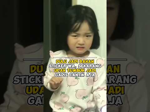 Dulu Jadi Bahan Sticker WA, Sekarang Udah Tumbuh Jadi Gadis Cantik Aja #kpop #shorts