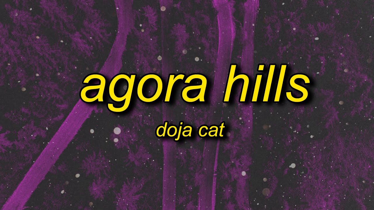 Doja Cat - Agora Hills | I Wanna Show You Off 🎶